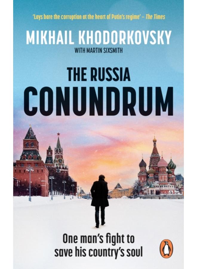 The Russia Conundrum : One man???s fight to save his country???s soul