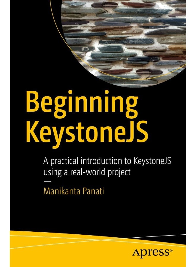 Beginning KeystoneJS: A practical introduction to KeystoneJS using a real-world project