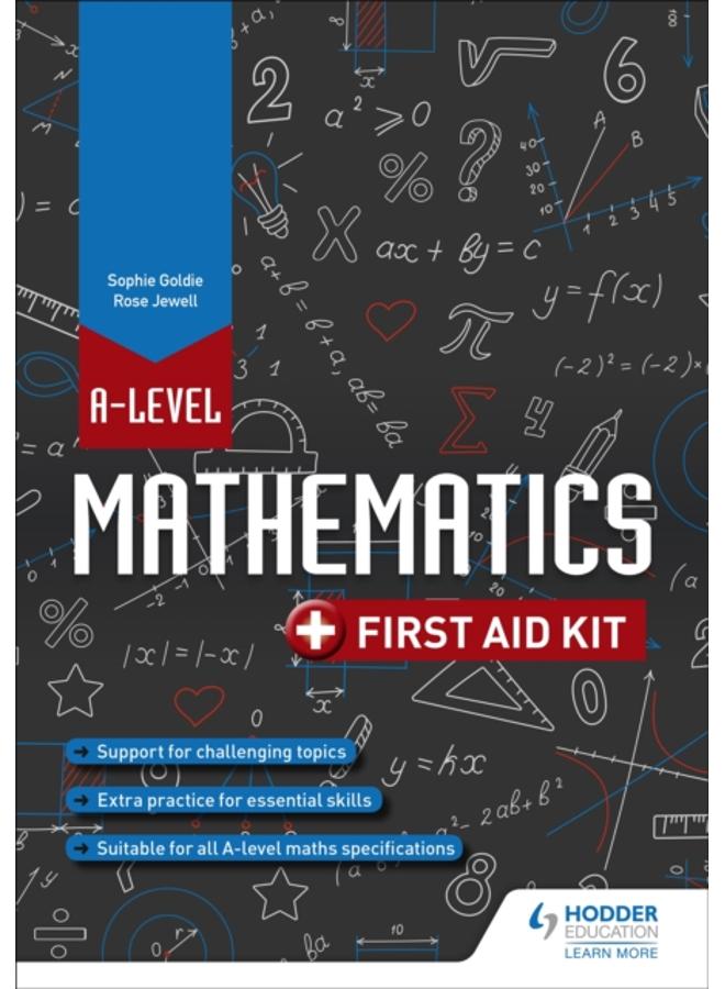 A Level Mathematics: First Aid Kit 