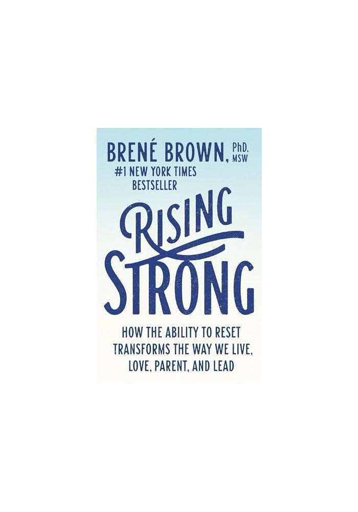 Rising Strong: How the Ability to Reset Transforms the Way We Live, Love, Parent, and Lead - Image 1