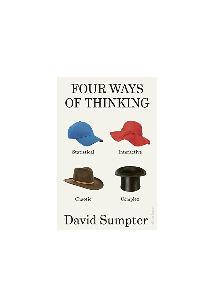 Allen Lane Four Ways of Thinking: Statistical, Interactive, Chaotic and Complex
