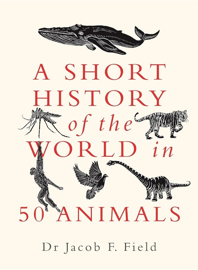 Michael O'Mara Books A Short History of the World in 50 Animals 