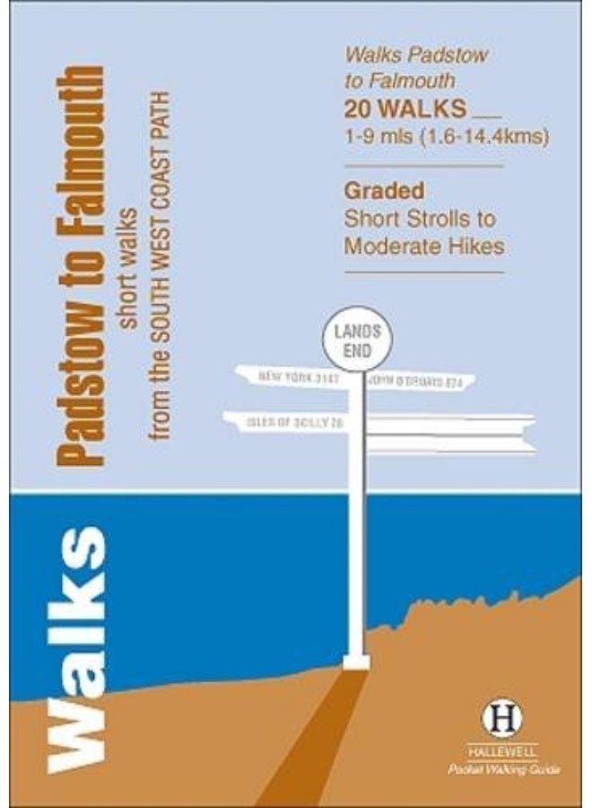 Walks Padstow to Falmouth: Short Walks from the South West Coast Path 