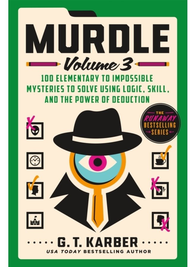 Murdle Volume 3 100 Elementary to Impossible Mysteries to Solve Using Logic Skill and the Power of Deduction 3 - Paperback