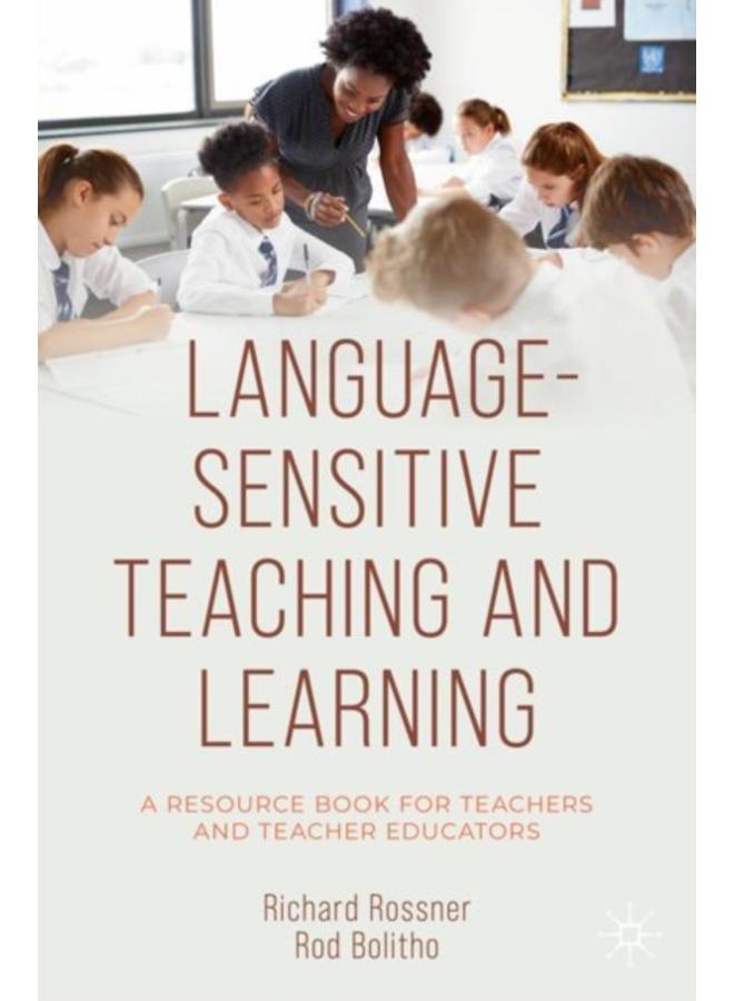 Language-Sensitive Teaching and Learning : A Resource Book for Teachers and Teacher Educators