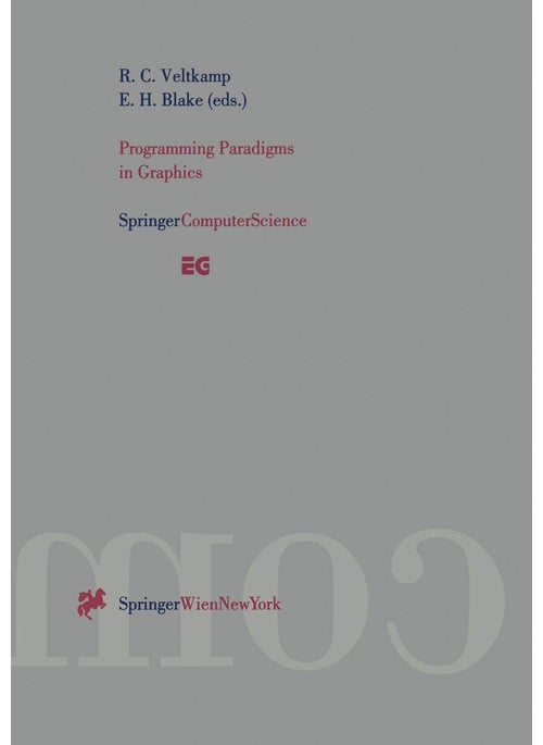 Programming Paradigms in Graphics: Proceedings of the Eurographics Workshop in Maastricht, The Netherlands, September 2-3, 1995