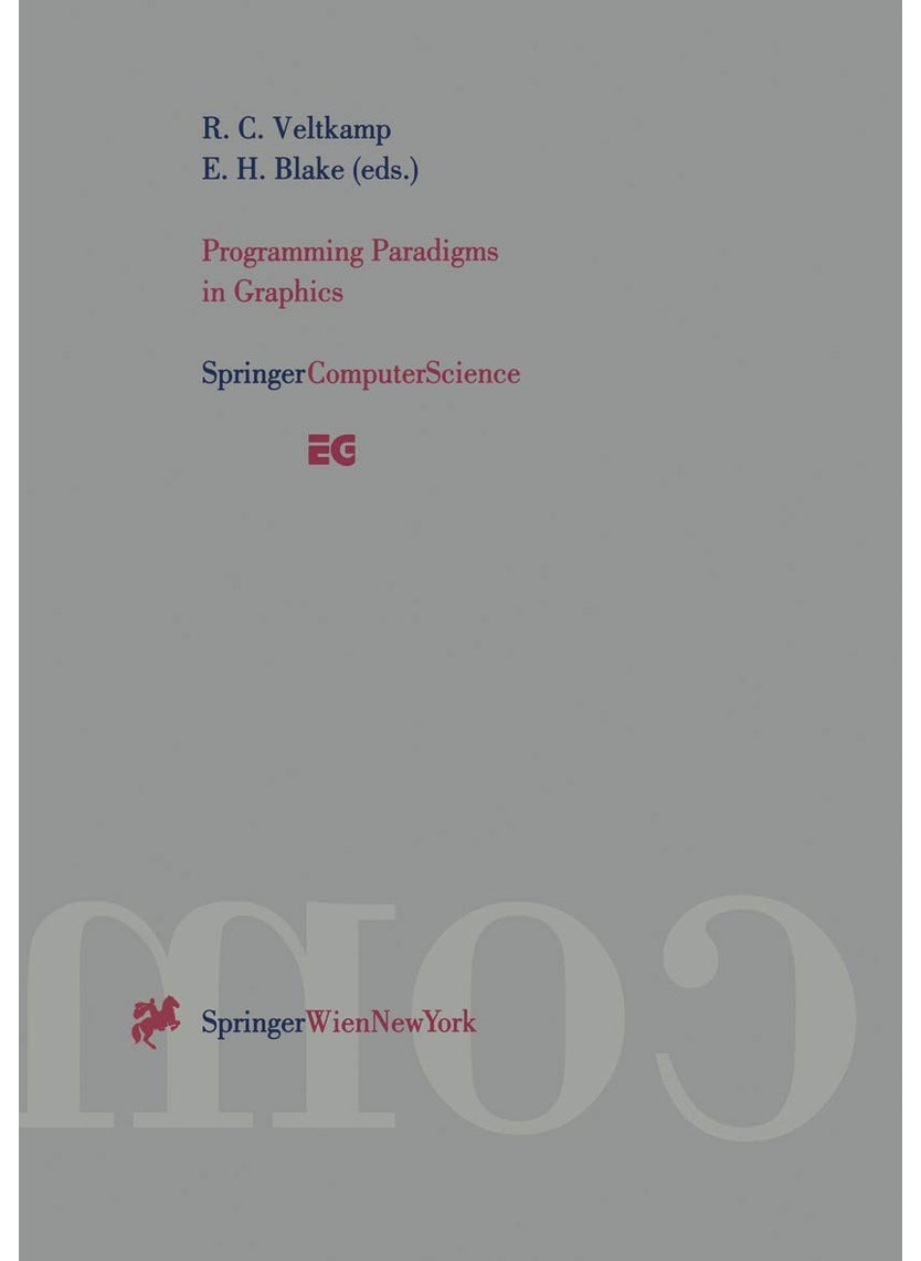 Programming Paradigms in Graphics: Proceedings of the Eurographics Workshop in Maastricht, The Netherlands, September 2-3, 1995 