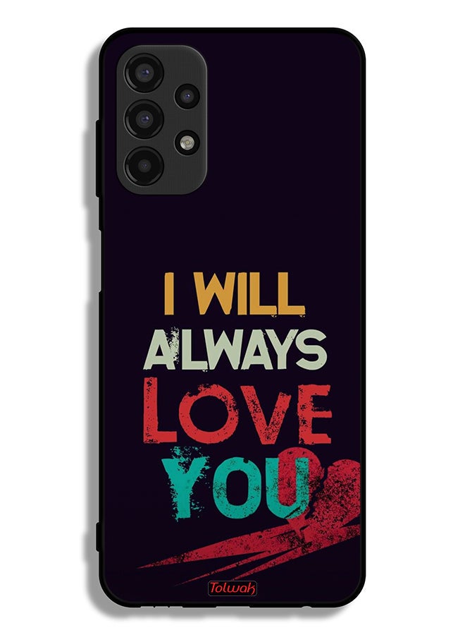 Tolwak Samsung Galaxy A13 4G Protective Case Cover I Will Always Love You - Image 1
