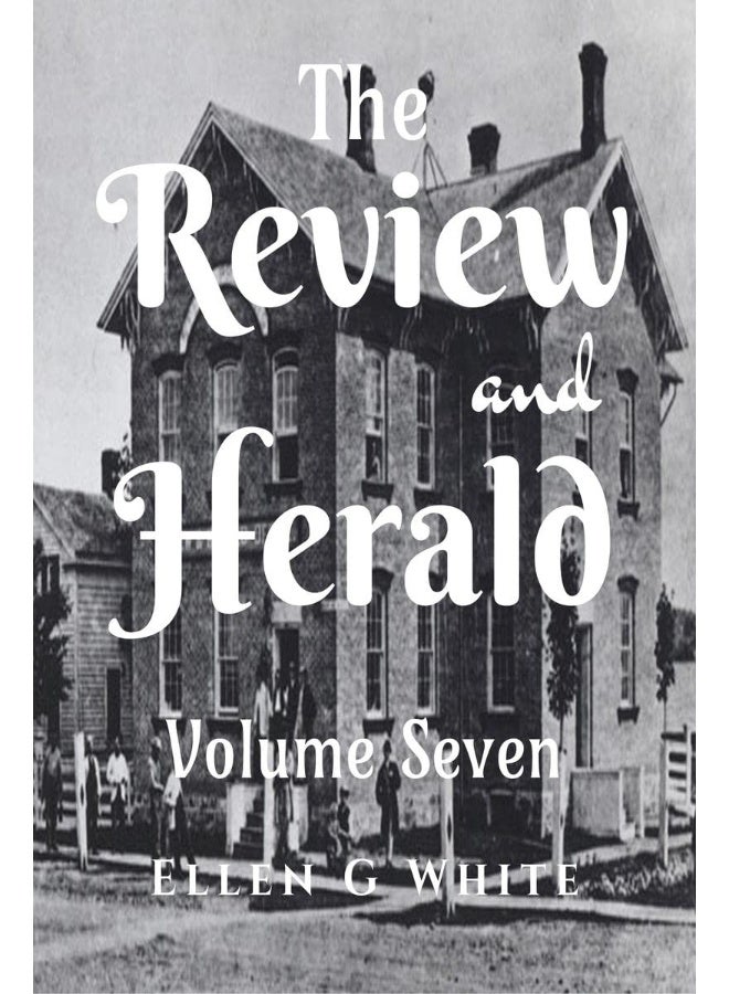 The Review and Herald (Volume Seven)
