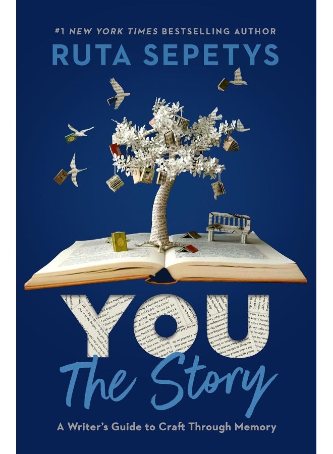 You: The Story: A Writer's Guide to Craft Through Memory