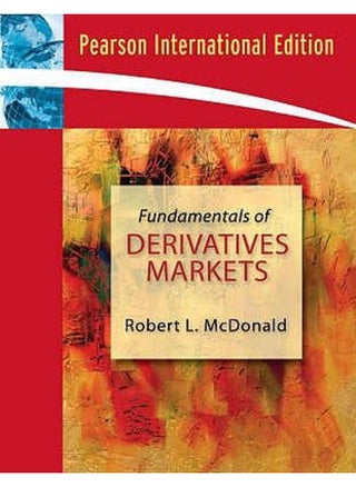 Fundamentals of Derivatives Markets: International Edition By Robert L. McDonald - pzsku/ZDD076F9BC80B8261BBC6Z/45/_/1714389511/6c0212a4-1b73-4d31-9dcb-2e32e6aec239