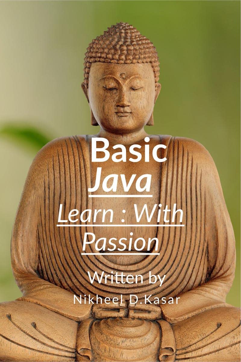 Basic Java: Learn with Passion