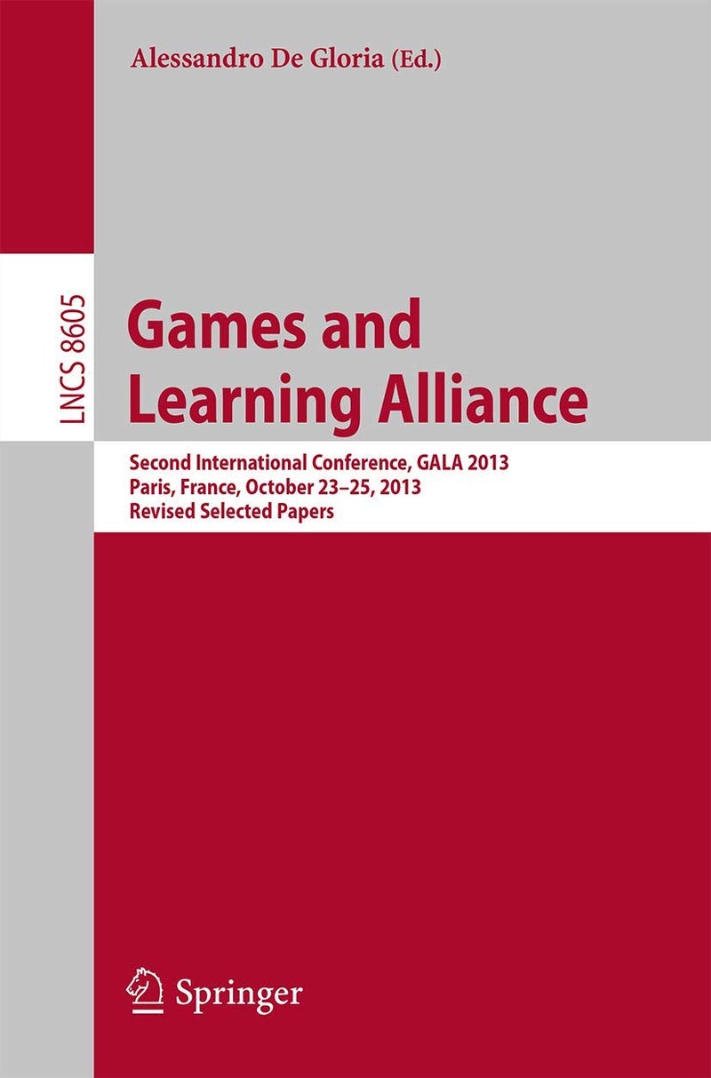 Games and Learning Alliance: Second International Conference, GALA 2013, Paris, France, October 23-25, 2013, Revised Selected Papers 