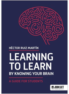 Learning to Learn by Knowing Your Brain: A Guide for Students 