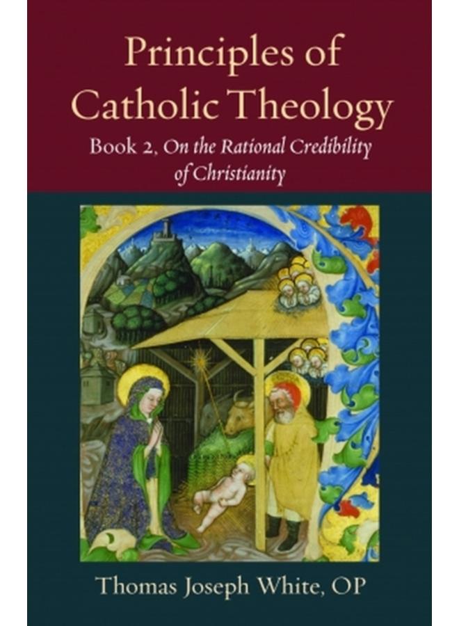 Principles of Catholic Theology, Book 2 : On the Rational Credibility of Christianity : 23 