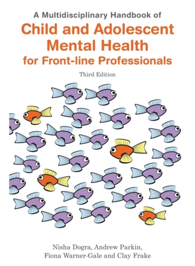 A Multidisciplinary Handbook of Child and Adolescent Mental Health for Front-line Professionals, Third Edition 