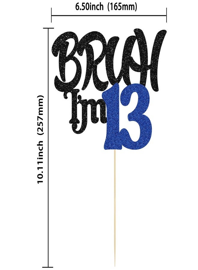 Ephlyn 1Pc Bruh I'm 13 Cake Topper Glitter Happy 13th Birthday Cake Pick Bro I'm 13 It's My 13th Birthday Cake Decoration for Cheers to 13 Years Party Decorations Supplies Black Blue - Image 2