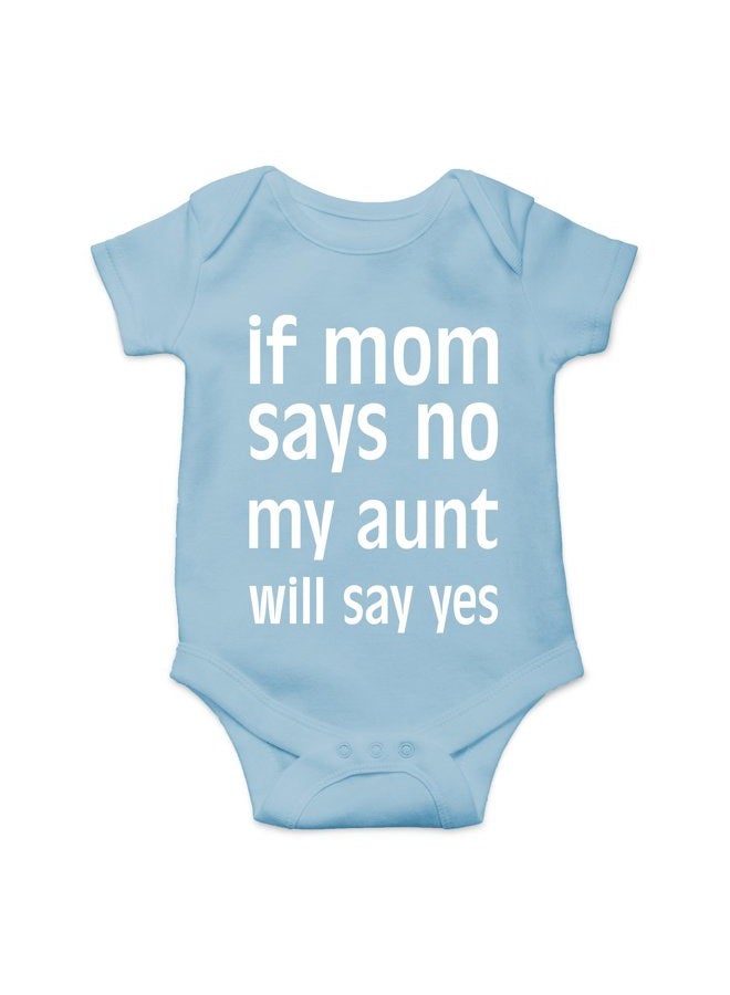 If Mom Says No, My Aunt Will Say Yes Baby Bodysuit Newborn Clothes Infant Boy Girl Romper (Newborn, Light Blue)