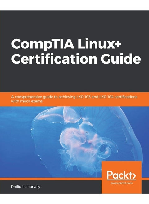 CompTIA Linux+ Certification Guide