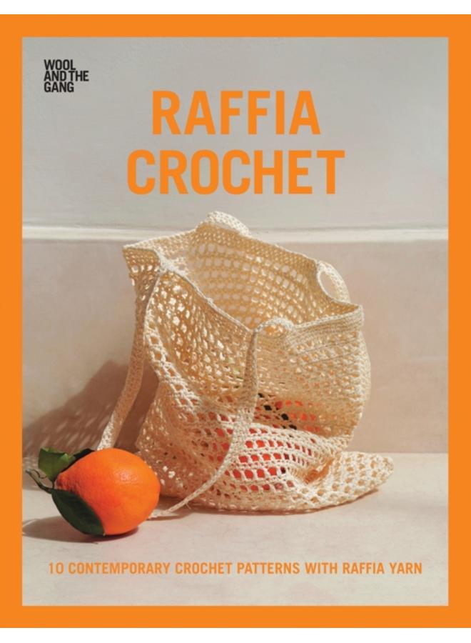 Raffia Crochet : 10 Contemporary Crochet Patterns with Raffia Yarn