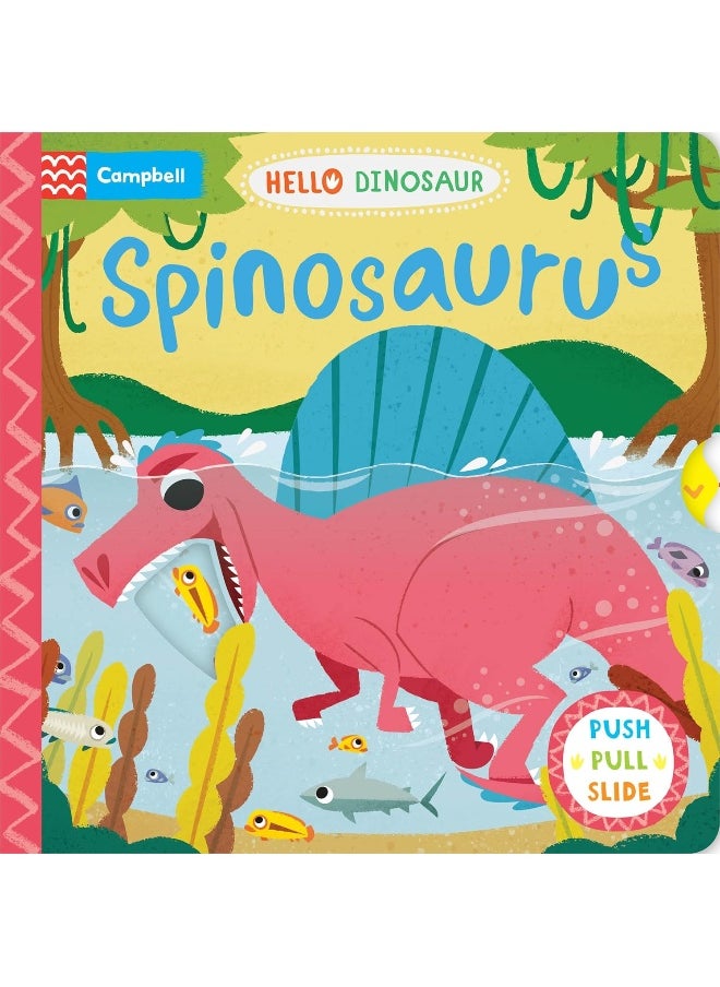 Spinosaurus: A Push Pull Slide Dinosaur Book 