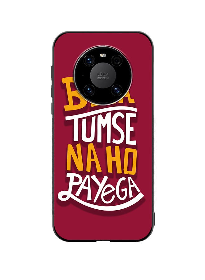 VR CREATIVE Protective Case Cover For Huawei Mate 40 Beta Tumse Naho Payega Hindi Quots Design Multicolour - Image 1