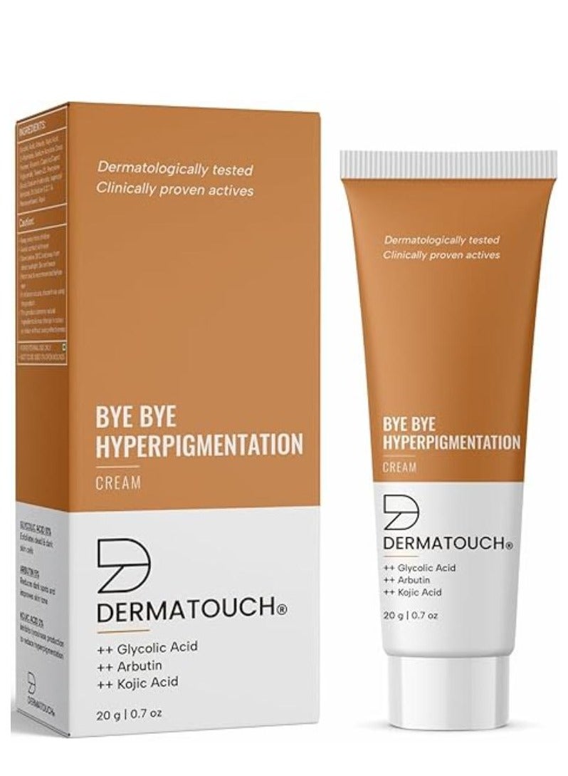 DERMATOUCH Bye Bye Hyperpigmentation Cream Best for Hyperpigmentation and Dark Spots Reduction For Both Men & Women 20 g