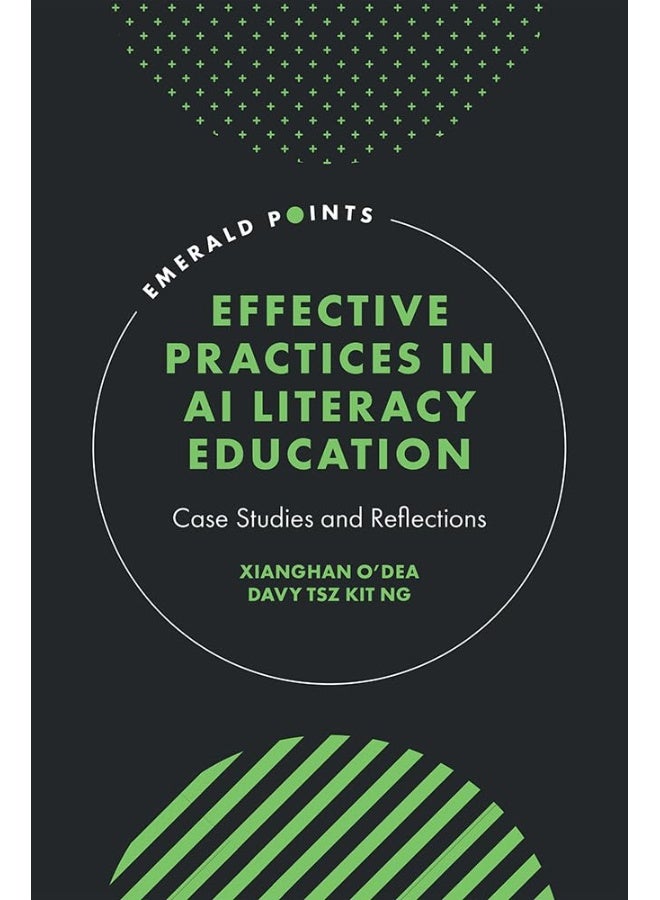 Effective Practices in AI Literacy Education: Case Studies and Reflections