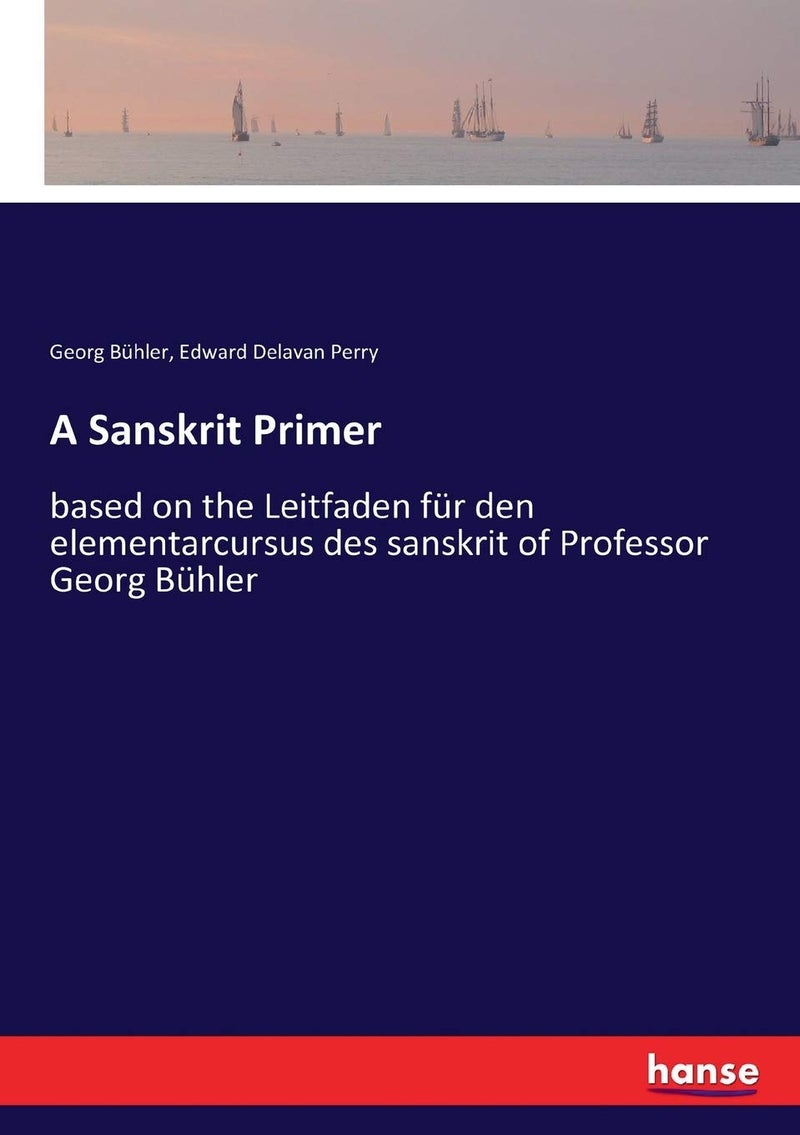 A Sanskrit Primer: based on the Leitfaden für den elementarcursus des sanskrit of Professor Georg Bühler  - Image 1
