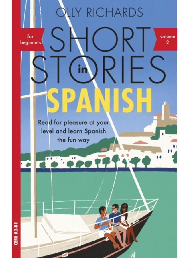 Short Stories in Spanish for Beginners, Volume 2 : Read for pleasure at your level, expand your vocabulary and learn Spanish the fun way with Teach Yourself Graded Readers