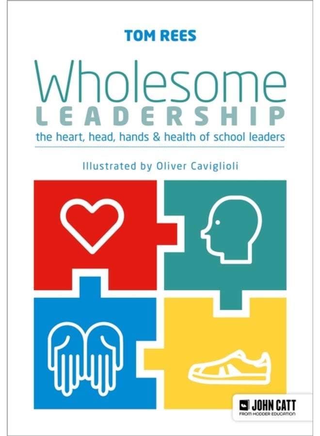 Wholesome Leadership Being authentic in self school and system - Paperback