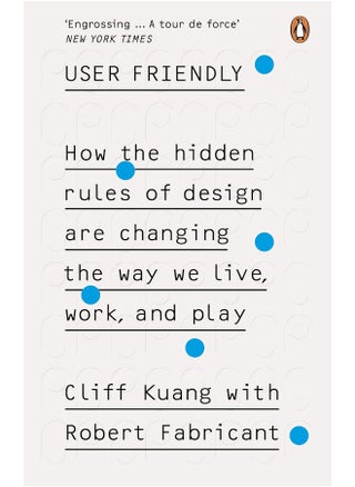 User Friendly: How the Hidden Rules of Design are Changing the Way We Live, Work & Play - pzsku/ZDD4CDB8ACEE1774BDA39Z/45/_/1727204587/e7fb9537-fe57-4421-a881-9946e95f1dc1