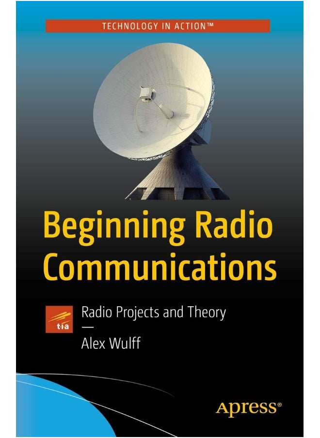 Beginning Radio Communications: Radio Projects and Theory 