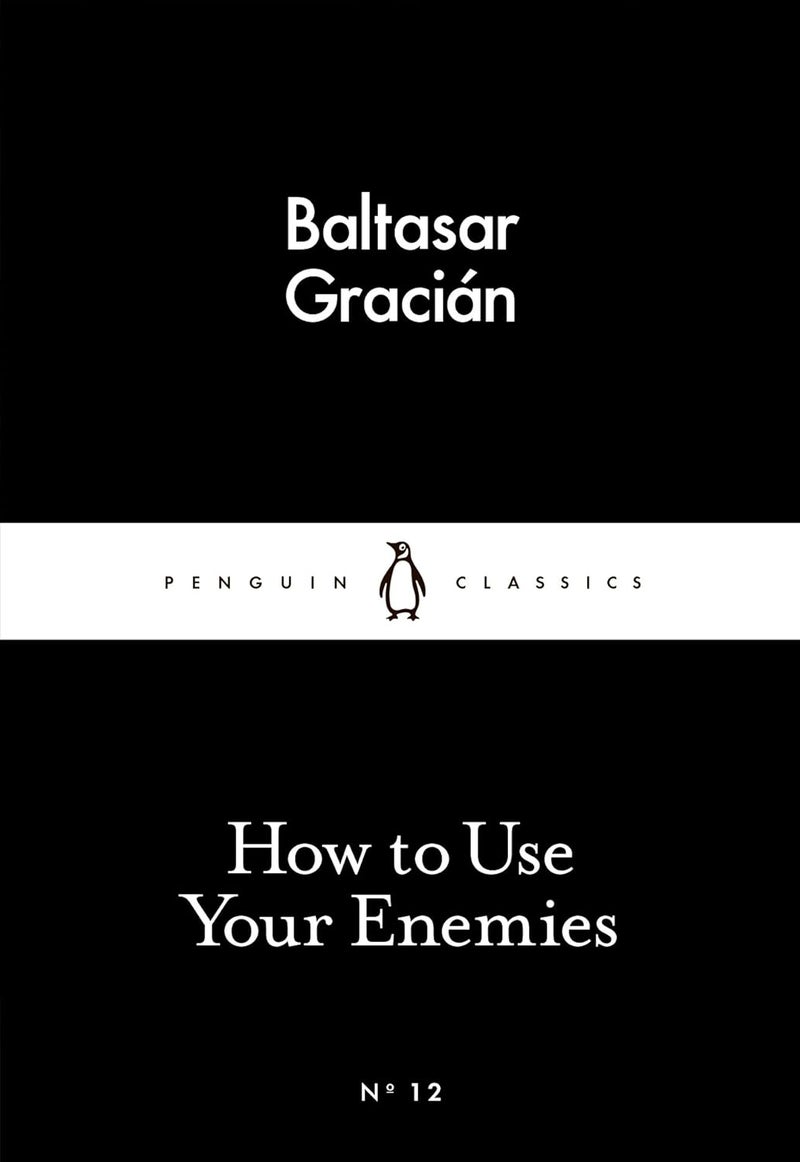 How to Use Your Enemies (Little Black Classics)