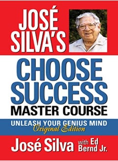 Jose Silva Choose Success Master Course Unleash Your Genius Mind Original Edition by Silva, Jose - Bernd, Ed Hardcover