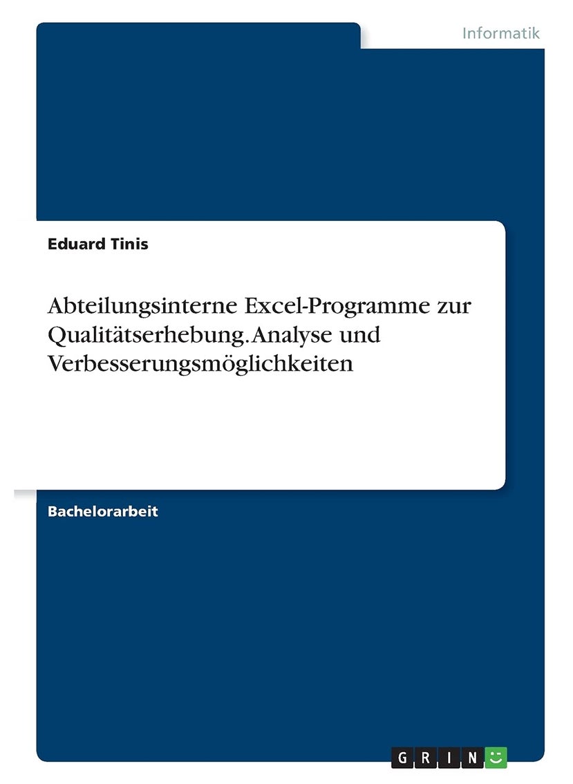Abteilungsinterne Excel-Programme zur Qualitätserhebung. Analyse und Verbesserungsmöglichkeiten 