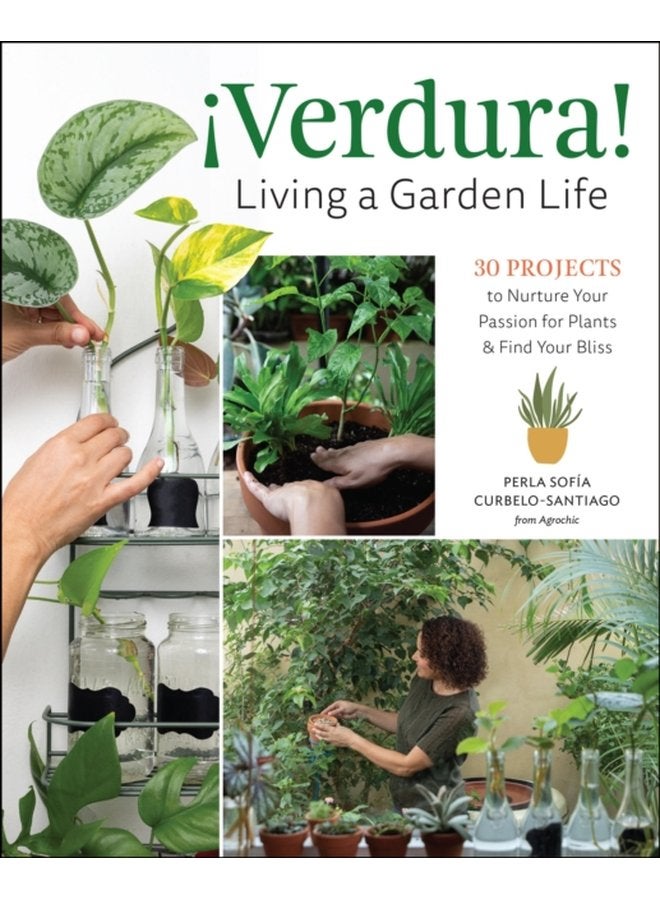 Verdura Living a Garden Life 30 Projects to Nurture Your Passion for Plants and Find Your Bliss - Paperback