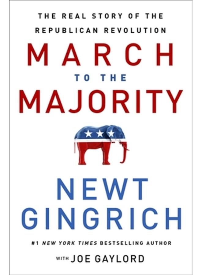 The March to the Majority : The Real Story of the Republican Revolution 