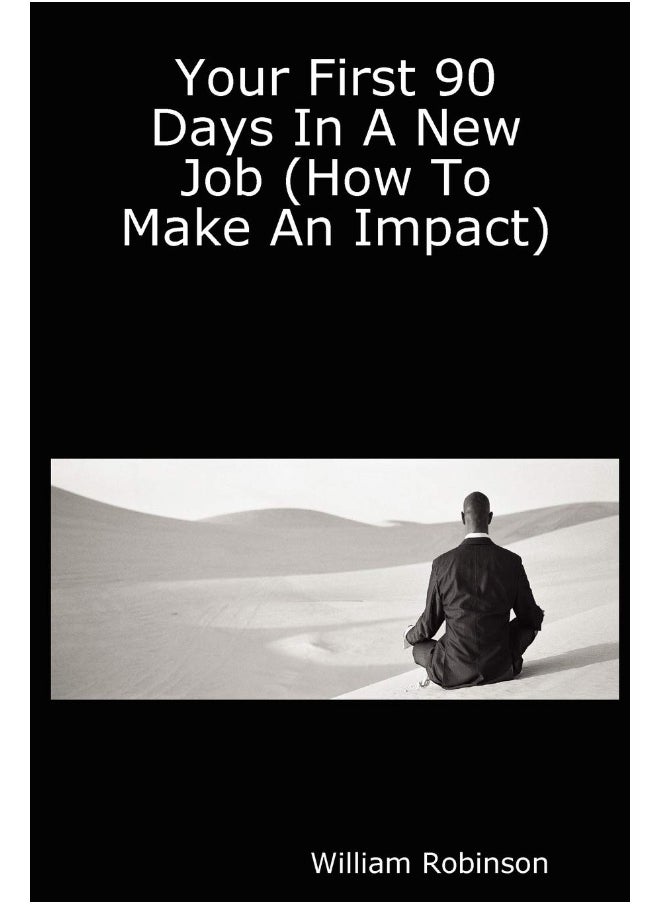null - Your First 90 Days In A New Job (How To Make An Impact) - Image 1