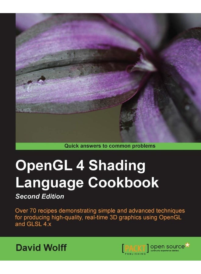 OpenGL 4 Shading Language Cookbook - Second Editio: Acquiring the skills of OpenGL Shading Language is