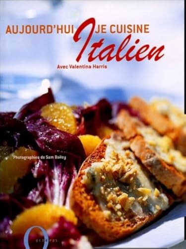 Aujourdhui Je Cuisine Italien