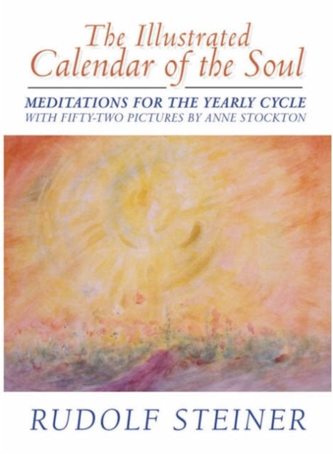 The Illustrated Calendar of the Soul Meditations for the Yearly Cycle - Hardback