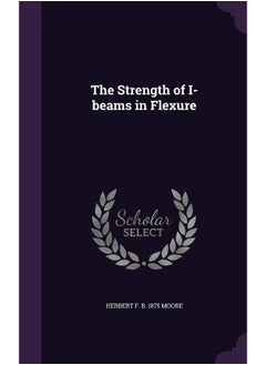 Palala Press The Strength of I-beams in Flexure