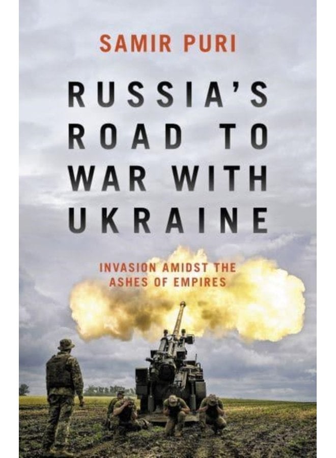 Russia s Road to War with Ukraine Invasion amidst the ashes of empires - Hardback