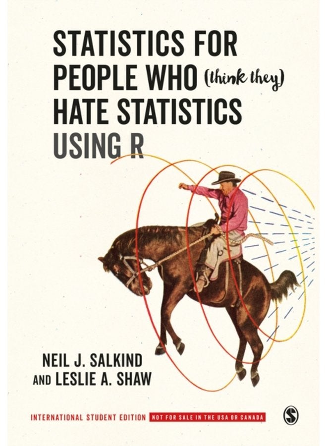 Statistics for People Who Think They Hate Statistics Using R International Student Edition - Paperback