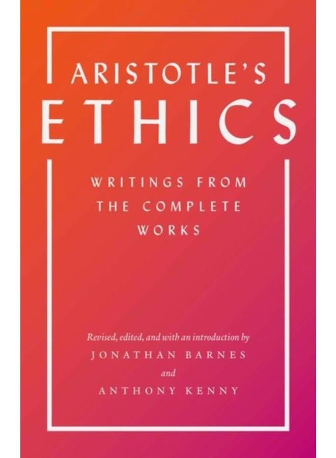Aristotle's Ethics : Writings from the Complete Works - Revised Edition 