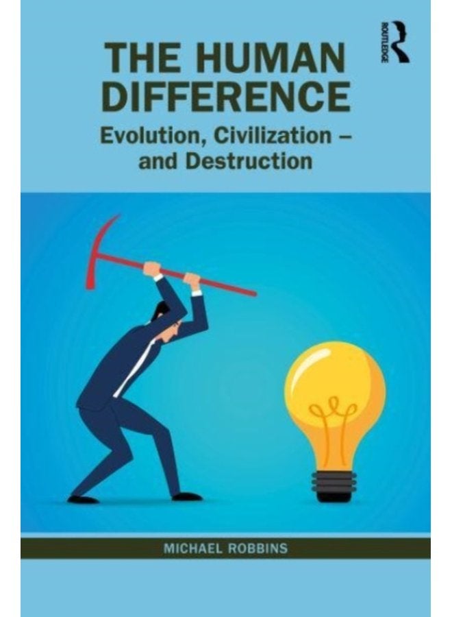 The Human Difference Evolution Civilization and Destruction - Paperback
