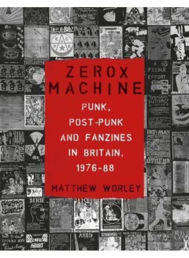 Zerox Machine Punk Post Punk and Fanzines in Britain 1976 88 - Paperback