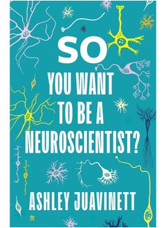 So You Want to Be a Neuroscientist? 