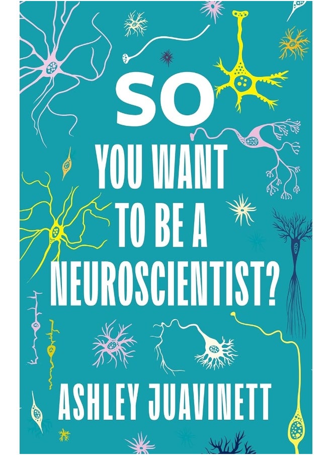 So You Want to Be a Neuroscientist? 